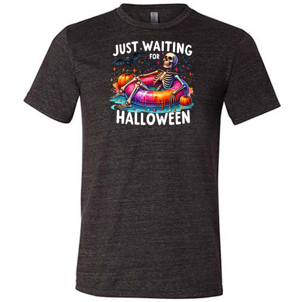 Just Waiting For Halloween Shirt Unisex